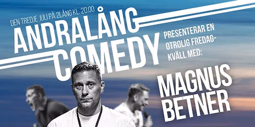 Andral\u00e5ng Comedy p\u00e5 2l\u00e5ng med Magnus Betn\u00e9r