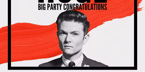Rhys Nicholson - Huge Big Party Congratulations at Flato Markham Theatre