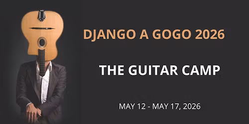 DJANGO A GOGO 2026: THE GUITAR CAMP - MAY 12 - MAY 17, 2026