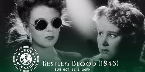 Restless Blood(1946) |2nd Annual Garden Goes Global Film Fest