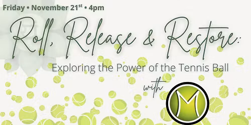 Roll, Release & Restore: Exploring the Power of the Tennis Ball