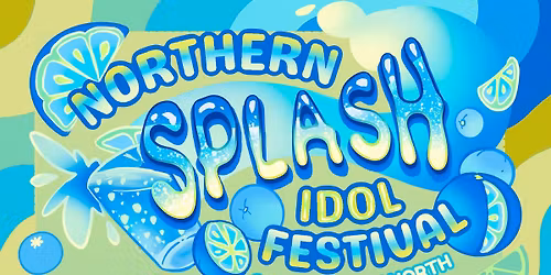 Northern Splash Idol Fest @ CCN 2025 + Idol Buppan!