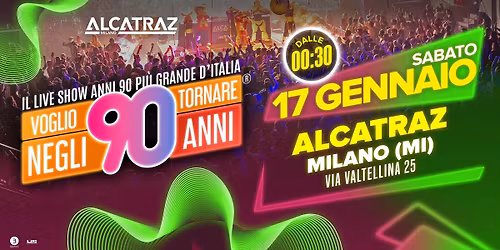 Voglio Tornare Negli Anni 90 \u00ae  \u2022 Alcatraz, Milano (MI)