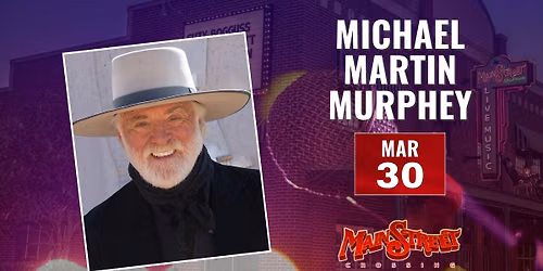 Michael Martin Murphey | LIVE at Main Street Crossing