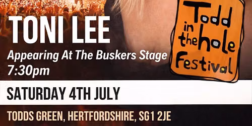 Todd In The Hole Festival 4th July 7:30pm Buskers Stage
