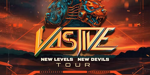 Vastive: New Levels New Devils Tour