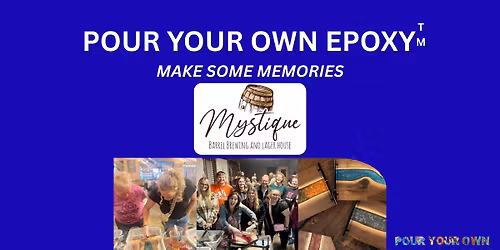 Pour Your Own Epoxy (June 21st at Mystique Barrel Brewing, Baltimore, MD)