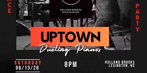 Uptown Dueling Pianos RETURNS to Holland Brooks (Lexington, NC)