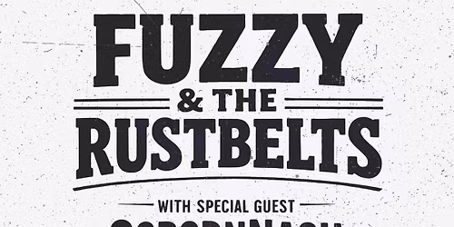 Fuzzy & The Rustbelts w\/ OsbornNash \u2022 The Caz