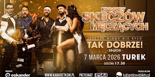 07.03.2026 Turek \u2022 Kabaret Skecz\u00f3w M\u0119cz\u0105cych - Jeszcze nigdy nie by\u0142o tak dobrze