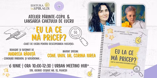 Atelier p\u0103rinte-copil & Lansarea caietului de lucru \u201eEU LA CE M\u0102 PRICEP?\u201d
