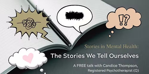 Stories in Mental Health: The Stories We Tell Ourselves