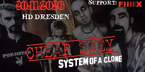 CHEAP SUEY - System Of A Down-Tribute-Band + Support: FIIIIIX