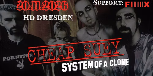 CHEAP SUEY - System Of A Down-Tribute-Band + Support: FIIIIIX