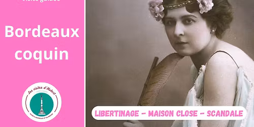 Visite : Bordeaux coquin