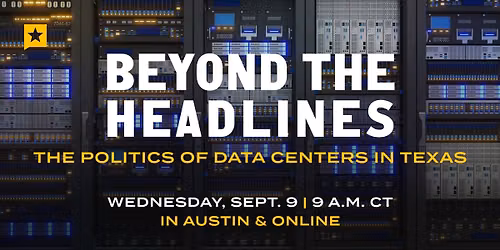 Beyond the Headlines: The Politics of Data Centers in Texas