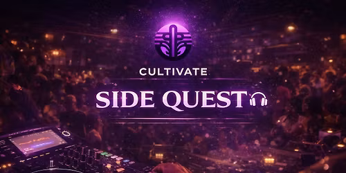 Cultivate: Side Quest  | A  Music & Connection Experience