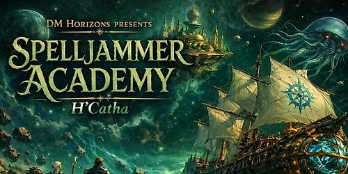 Spelljammer Academy! H'Catha - A D&D One Shot! (Alternate Date)