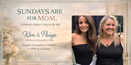 Kim and Paige - Celebrating Mothers Live