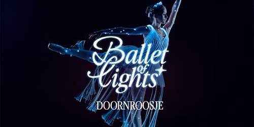 Ballet of Lights: Doornroosje, de dans- en lichtshow
