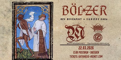 + B\u00f6lzer (CH) + Mis\u00feyrming (IS) + Vitriol (US) + TxRxP - Club Puschkin - Dresden