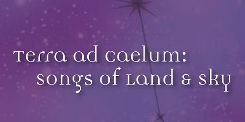 Terra ad Caelum: Songs of Land & Sky (Berkeley)