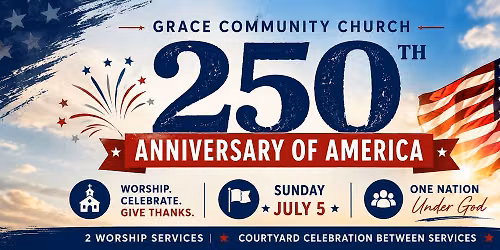 America 250 Celebration at Grace Community Church