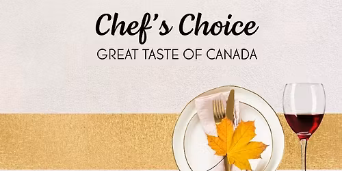Chefs Choice 'Great Taste of Canada'