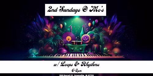 2nd Sundays at Mo's with Loops & Rhythms
