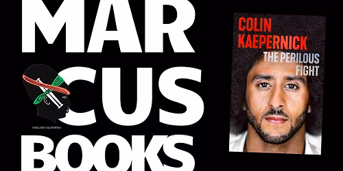 Colin Kaepernick x Marcus Books \/\/ The Perilous Fight