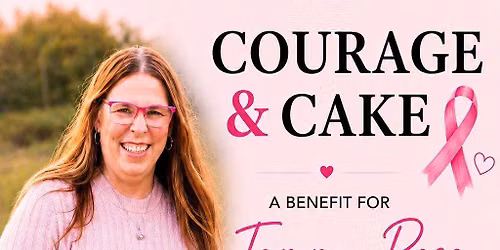 Courage & Cake A benefit for Tammy Rose