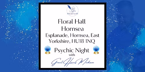 Floral Hall, Hornsea - Psychic Night with Grant Harris Medium