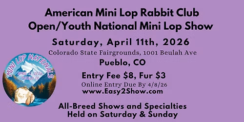AMLRC National Mini Lop Show Open\/Youth 4\/11\/26 in Pueblo, CO hosted by Pikes Peak RBA