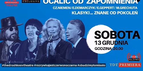 OCALIĆ OD ZAPOMNIENIA – KLASYKI ZNANE OD POKOLEŃ – TDT EXCLUSIVE – TDT PREMIERA + AFTER PARTY