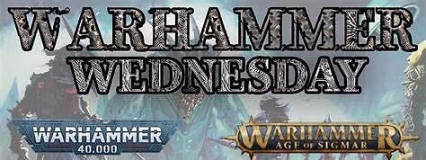 Warhammer Wednesday!