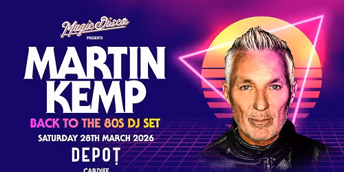 Martin Kemp Live DJ set - Back to the 80's - Cardiff [TICKETS ON SALE NOW!]