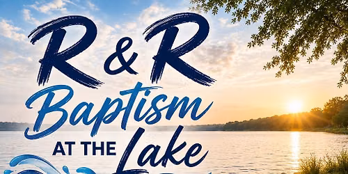 R&R Baptism at the Lake 