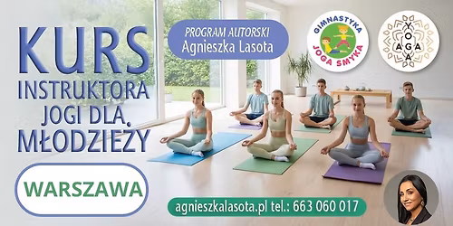 KURS INSTRUKTORA JOGI DLA M\u0141ODZIE\u017bY -wed\u0142ug programu Agnieszki Lasota 