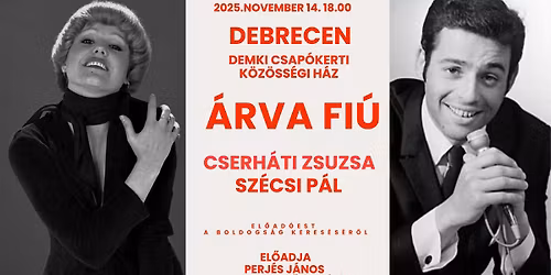 \u00c1RVA FI\u00da - Cserh\u00e1ti Zsuzsa \u00e9s Sz\u00e9csi P\u00e1l t\u00f6rt\u00e9nete \/ el\u0151ad\u00f3est a boldogs\u00e1g keres\u00e9s\u00e9r\u0151l