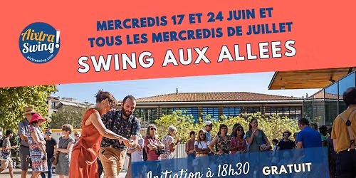 Swing aux All\u00e9es chaque mercredi du 17 juin au 29 juillet inclut