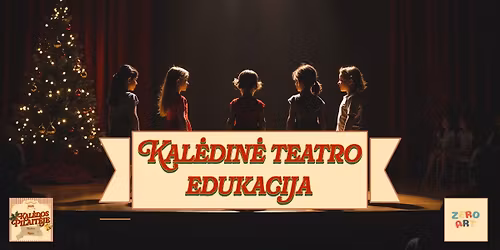Kal\u0117din\u0117 Teatro Edukacija | Kal\u0117dos Pilait\u0117je