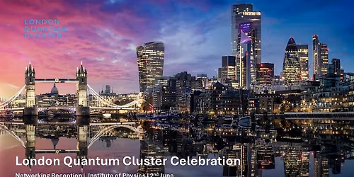 London Quantum Cluster Celebration