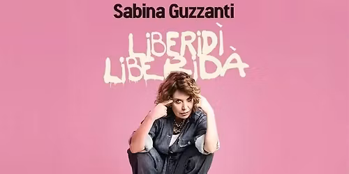 SABINA GUZZANTI \u2013 LIBERID\u00cc LIBERID\u00c0