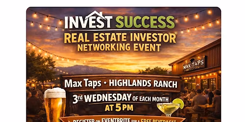 Invest Success Real Estate Investor Networking Event @ Max Taps