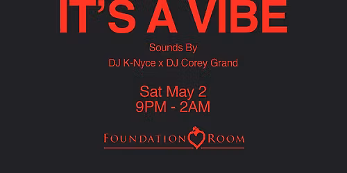 It\u2019s A Vibe : After Party Experience @ Foundation Room