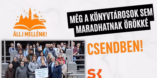 \u00c1llj mell\u00e9nk! - Egy\u00fctt a k\u00f6nyvt\u00e1rak\u00e9rt, k\u00f6nyvt\u00e1rosok\u00e9rt