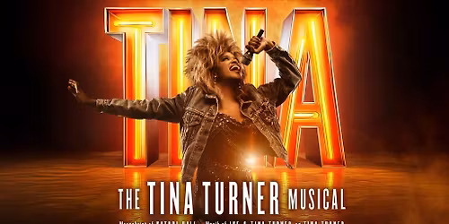 TINA \u2013 The Tina Turner Musical