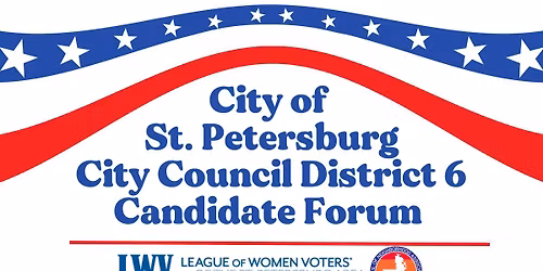 District 6 St. Petersburg City Council Candidate Forum