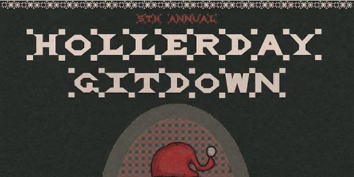 Nicholas Jamerson's 5th Annual Hollerday Gitdown (Indoor Show)
