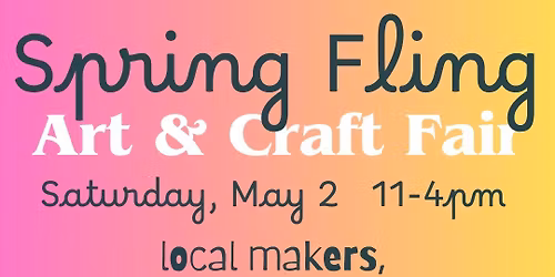 Spring Fling Art & Craft Fair